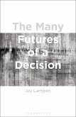 The Many Futures of a Decision (eBook, ePUB)