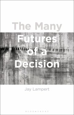 The Many Futures of a Decision (eBook, ePUB) - Lampert, Jay