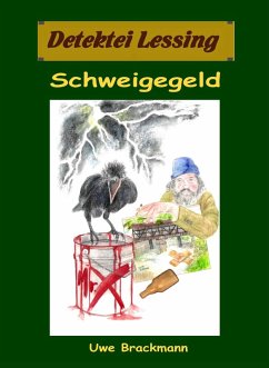 Schweigegeld. Detektei Lessing Kriminalserie, Band 31. (eBook, ePUB) - Brackmann, Uwe