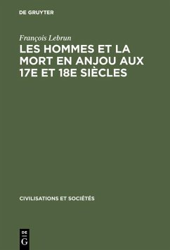 Les hommes et la mort en Anjou aux 17e et 18e siècles (eBook, PDF) - Lebrun, François