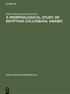 A morphological study of Egyptian colloquial Arabic (eBook, PDF) - Aboul-Fetouh, Hilmi Mohammed