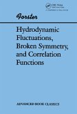 Hydrodynamic Fluctuations, Broken Symmetry, And Correlation Functions (eBook, ePUB)