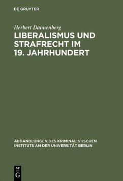 Liberalismus und Strafrecht im 19. Jahrhundert (eBook, PDF) - Dannenberg, Herbert
