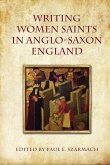 Writing Women Saints in Anglo-Saxon England (eBook, PDF)