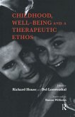 Childhood, Well-Being and a Therapeutic Ethos (eBook, PDF)