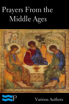 Prayers of the Middle Ages: Light from a Thousand Years (eBook, ePUB) - Authors, Various