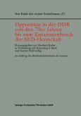 Opposition in der DDR von den 70er Jahren bis zum Zusammenbruch der SED-Herrschaft (eBook, PDF)