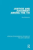 Justice and Judgment Among the Tiv (eBook, PDF) Justice and Judgment Among the Tiv (eBook, PDF)