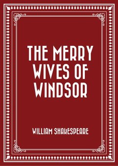 The Merry Wives of Windsor (eBook, ePUB) - Shakespeare, William