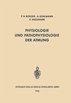 Physiologie und Pathophysiologie der Atmung (eBook, PDF) - Rossier, Paul H.; Bühlmann, Albert; Wiesinger, Klaus