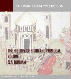 The History of Spain and Portugal Volume 1 (eBook, ePUB) - Dunham, S.A.