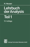Lehrbuch der Analysis Teil 1 (eBook, PDF) Lehrbuch der Analysis Teil 1 (eBook, PDF)