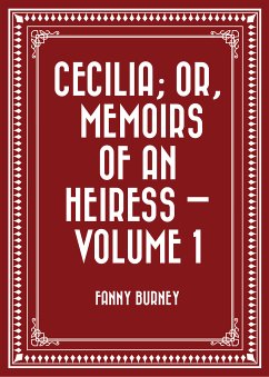 Cecilia; Or, Memoirs of an Heiress — Volume 1 (eBook, ePUB) - Burney, Fanny