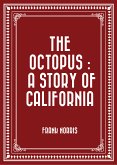 The Octopus : A Story of California (eBook, ePUB)