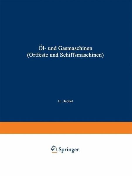 Öl- und Gasmaschinen (Ortfeste und Schiffsmaschinen) (eBook, PDF) Öl- und Gasmaschinen (Ortfeste und Schiffsmaschinen) (eBook, PDF)