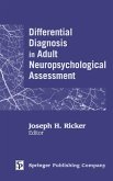 Differential Diagnosis in Adult Neuropsychological Assessment (eBook, PDF) Differential Diagnosis in Adult Neuropsychological Assessment (eBook, PDF)
