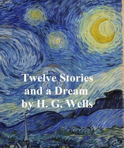 Twelve Stories and a Dream (eBook, ePUB) - Wells, H. G.