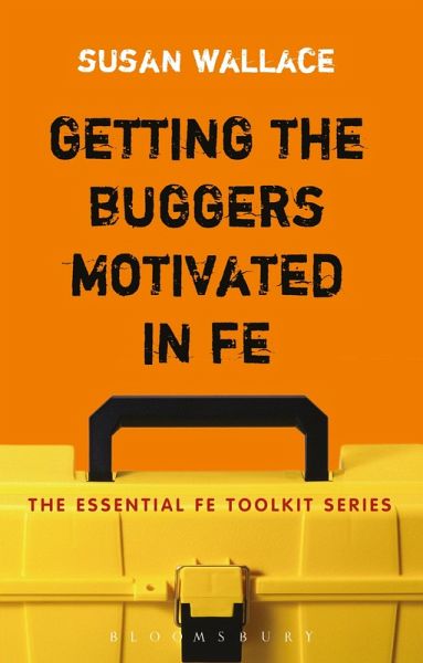 Getting the Buggers Motivated in FE (eBook, ePUB) Getting the Buggers Motivated in FE (eBook, ePUB)