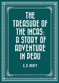 The Treasure of the Incas: A Story of Adventure in Peru (eBook, ePUB)