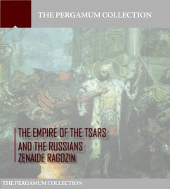 The Empire of the Tsars and the Russians: Volume 1 (eBook, ePUB) - A. Ragozin, Zenaide