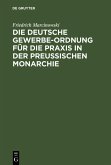 Die deutsche Gewerbe-Ordnung für die Praxis in der preußischen Monarchie (eBook, PDF)