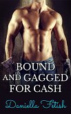 Bound And Gagged For Cash (eBook, ePUB)