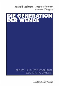 Die Generation der Wende (eBook, PDF) - Sackmann, Reinhold; Weymann, Ansgar; Wingens, Matthias