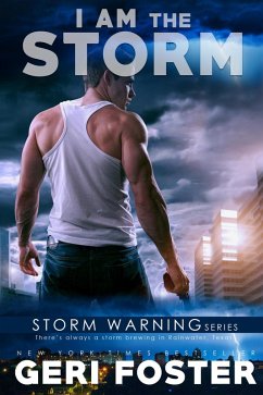 I Am the Storm (Storm Warning, #5) (eBook, ePUB) - Foster, Geri