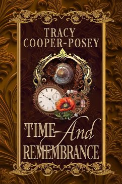 Time And Remembrance (Kiss Across Time, #7.1) (eBook, ePUB) - Cooper-Posey, Tracy