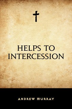 Helps to Intercession (eBook, ePUB) - Murray, Andrew