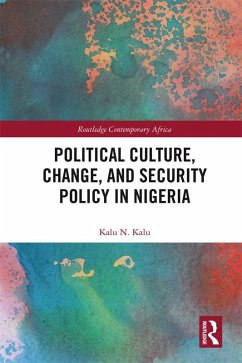 Political Culture, Change, and Security Policy in Nigeria (eBook, ePUB) - Kalu, Kalu