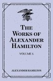 The Works of Alexander Hamilton: Volume 8 (eBook, ePUB)