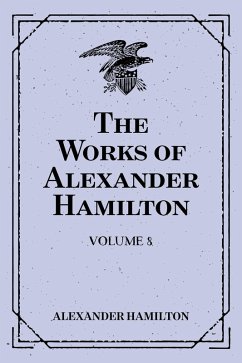 Cover The Works of Alexander Hamilton: Volume 8 (eBook, ePUB)