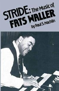 Stride: The Music of Fats Waller (eBook, PDF) Stride: The Music of Fats Waller (eBook, PDF)