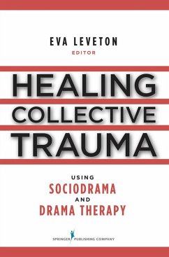 Cover Healing Collective Trauma Using Sociodrama and Drama Therapy (eBook, ePUB)