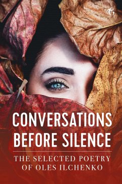 Conversations before Silence (eBook, ePUB) - Ilchenko, Oles