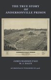 The True Story of Andersonville Prison (eBook, ePUB)