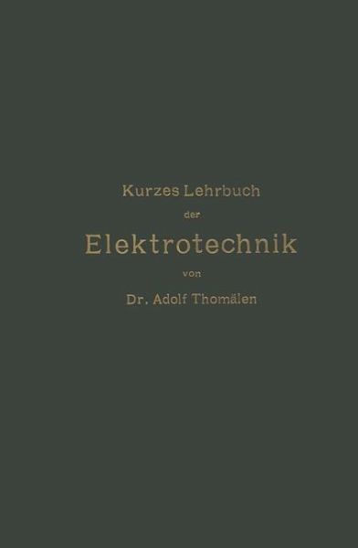 Kurzes Lehrbuch der Elektrotechnik (eBook, PDF) Kurzes Lehrbuch der Elektrotechnik (eBook, PDF)