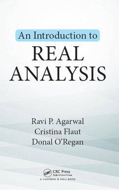 An Introduction to Real Analysis (eBook, PDF) - Agarwal, Ravi P.; Flaut, Cristina; O'Regan, Donal