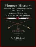 Pioneer History - An Account of the First Examinations of the Ohio Valley and the Earliest Settlement of the Northwest Territory (eBook, ePUB)