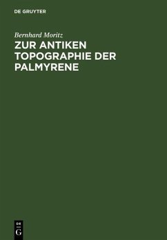 Zur antiken Topographie der Palmyrene (eBook, PDF) - Moritz, Bernhard