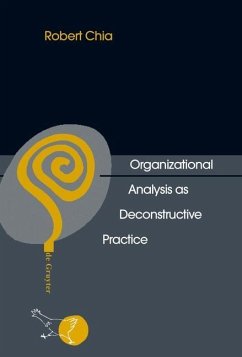 Organizational Analysis as Deconstructive Practice (eBook, PDF) - Chia, Robert