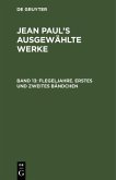 Flegeljahre. Erstes und zweites Bändchen (eBook, PDF) Flegeljahre. Erstes und zweites Bändchen (eBook, PDF)