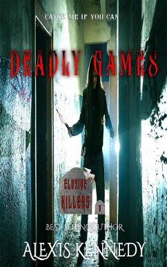 Deadly Games (Elusive Killers, #1) (eBook, ePUB) - Kennedy, Alexis