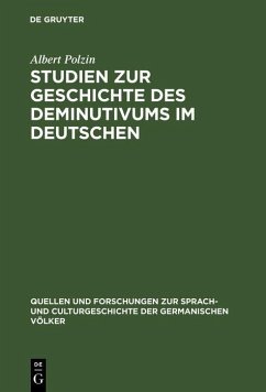 Studien zur Geschichte des Deminutivums im Deutschen (eBook, PDF) - Polzin, Albert