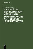 Hauptsätze der Elementar-Mathematik zum Gebrauche an höheren Lehranstalten (eBook, PDF)