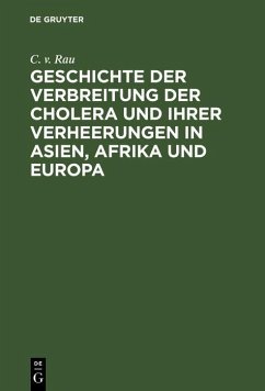 Cover Geschichte der Verbreitung der Cholera und ihrer Verheerungen in Asien, Afrika und Europa (eBook, PDF)