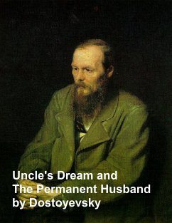 Uncle's Dream and the Permanent Husband (eBook, ePUB) - Dostoevsky, Fyodor
