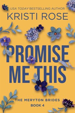 Promise Me This: The Meryton Brides (A Modern Pride and Prejudice Retelling, #4) (eBook, ePUB) - Rose, Kristi