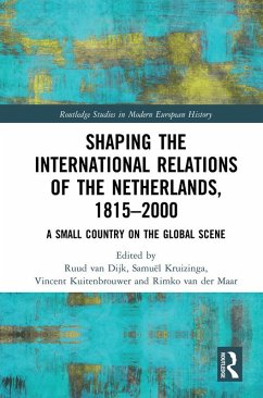 Shaping the International Relations of the Netherlands, 1815-2000 (eBook, ePUB)